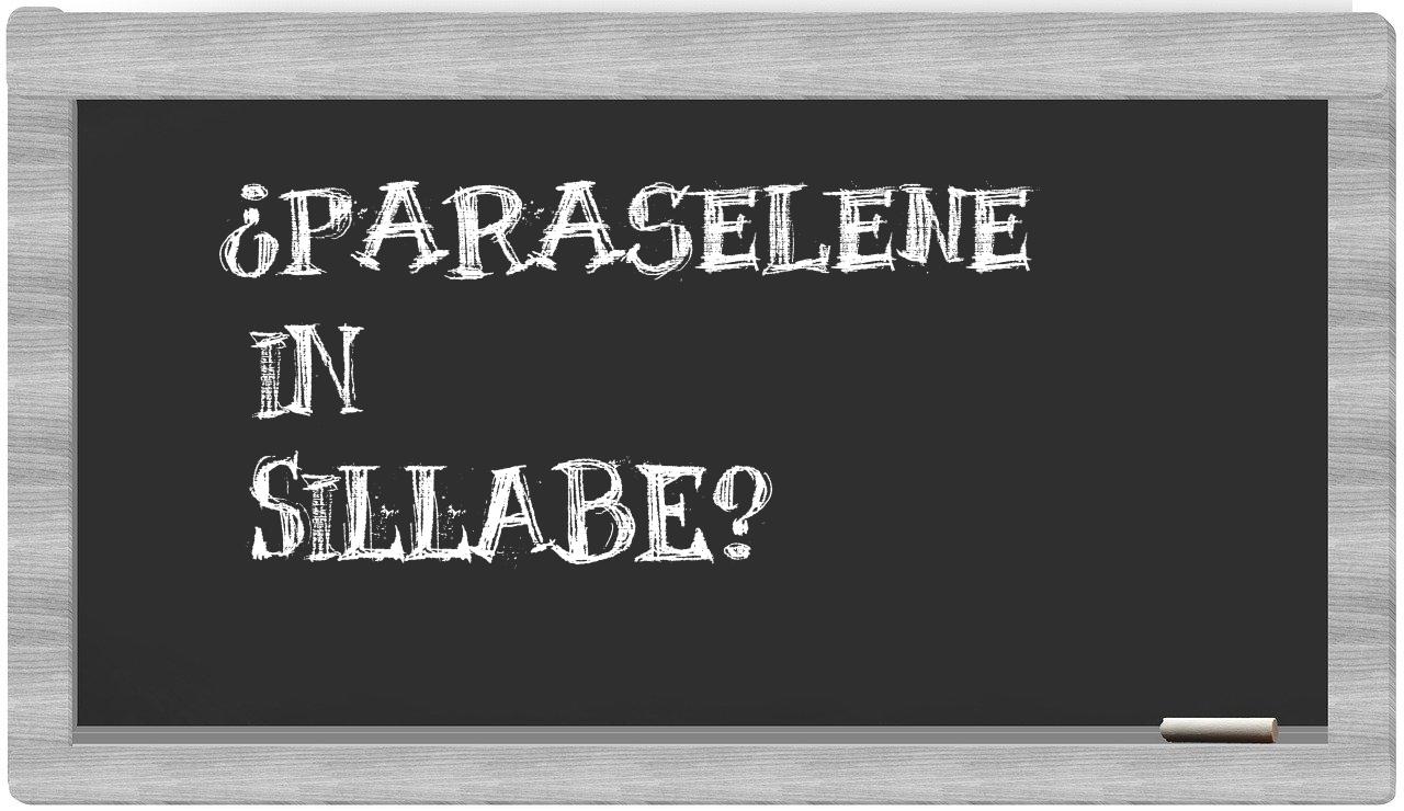 ¿paraselene en sílabas?