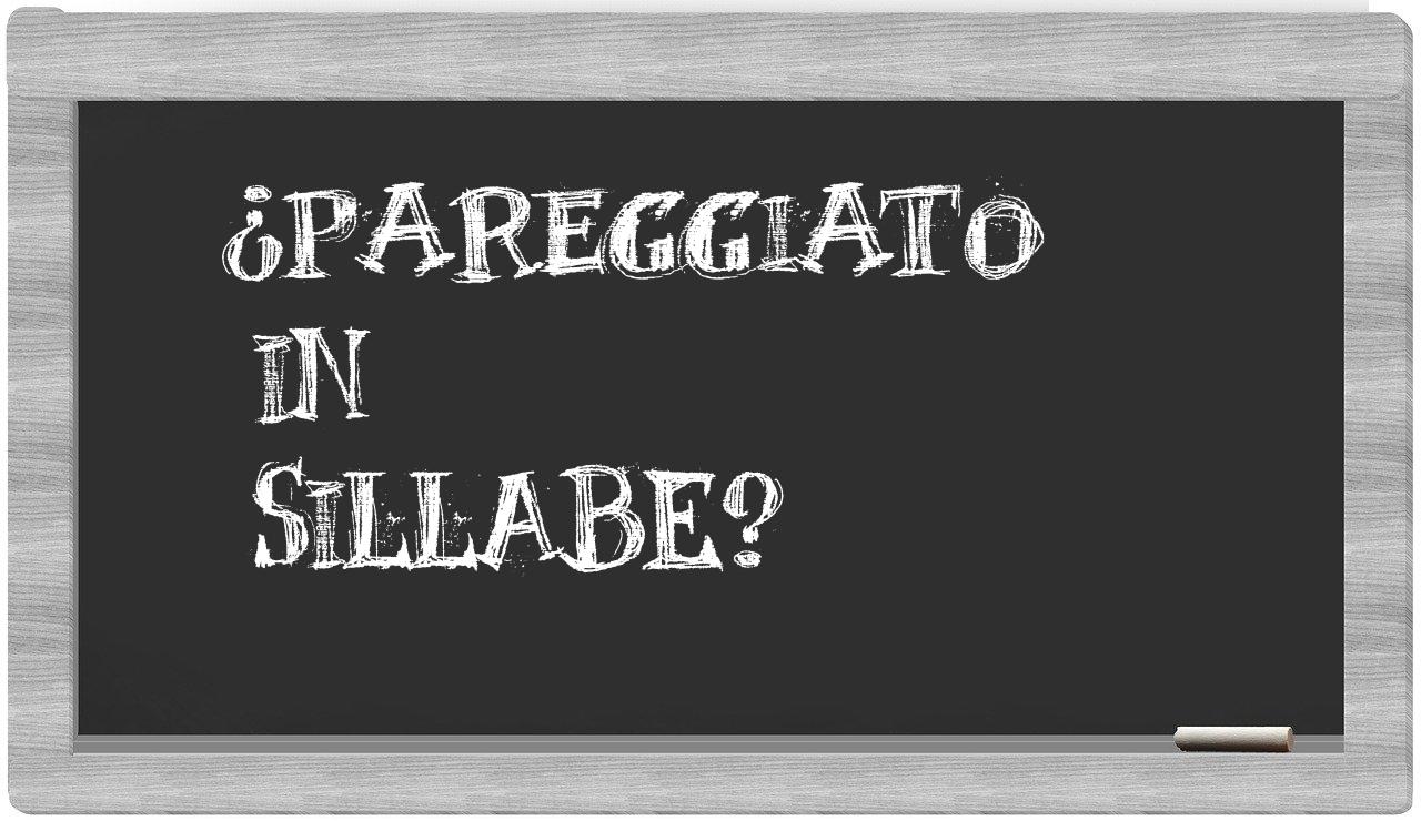 ¿pareggiato en sílabas?