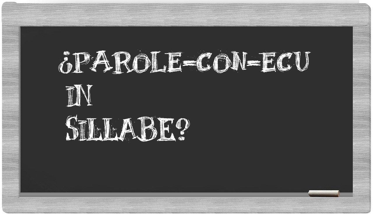 ¿parole-con-Ecu en sílabas?