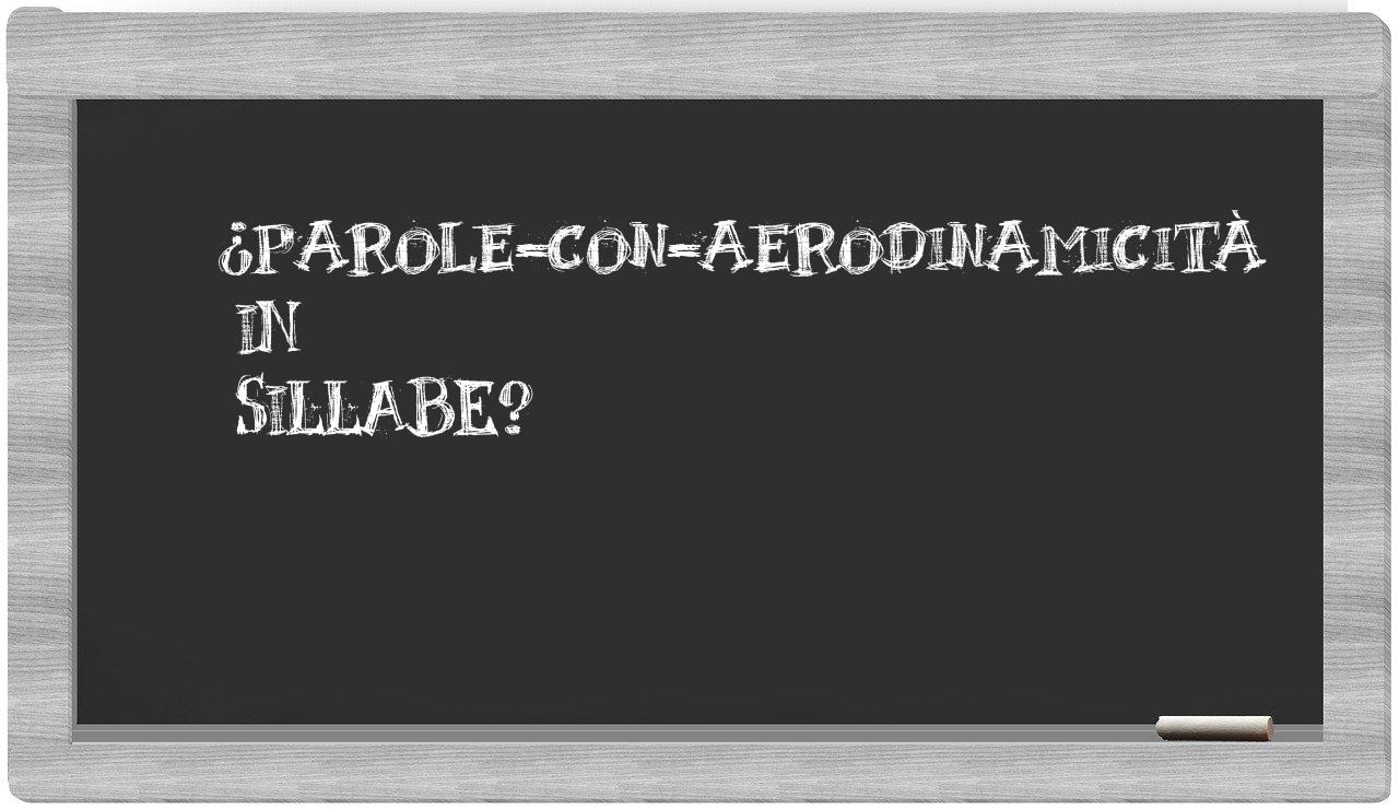 ¿parole-con-aerodinamicità en sílabas?