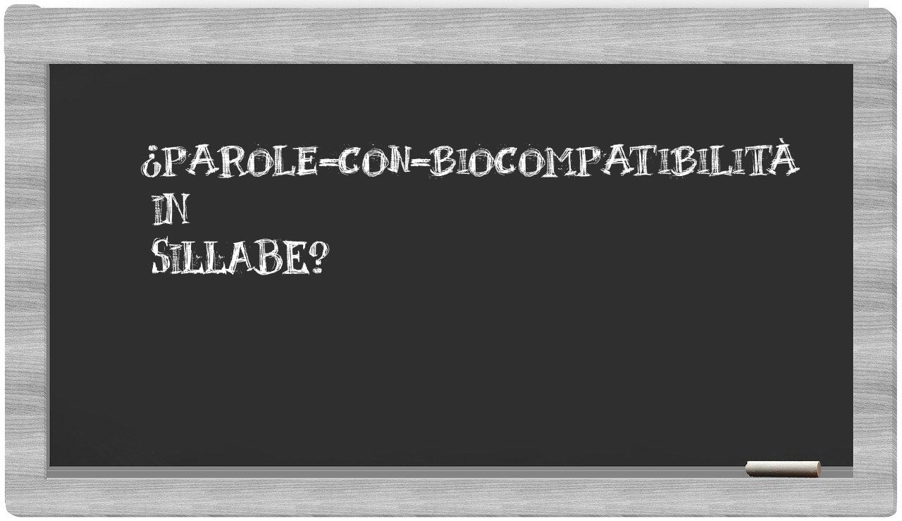 ¿parole-con-biocompatibilità en sílabas?