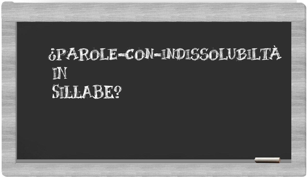 ¿parole-con-indissolubiltà en sílabas?