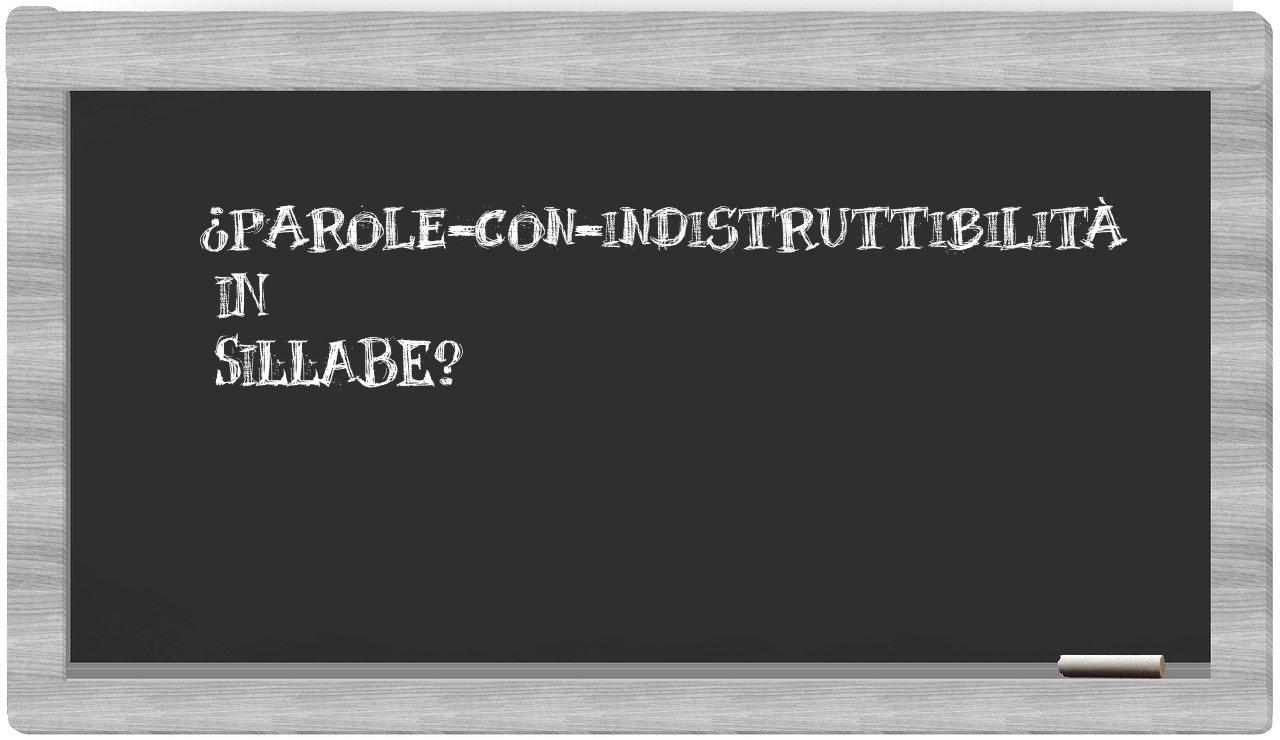 ¿parole-con-indistruttibilità en sílabas?