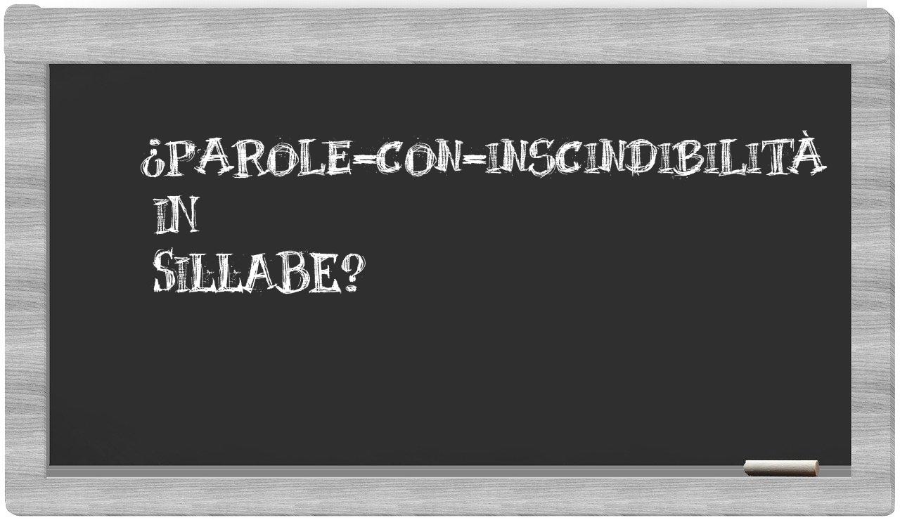 ¿parole-con-inscindibilità en sílabas?