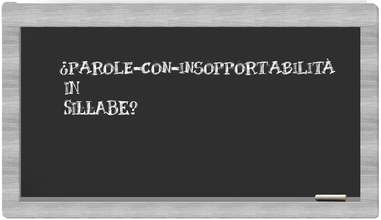 ¿parole-con-insopportabilità en sílabas?