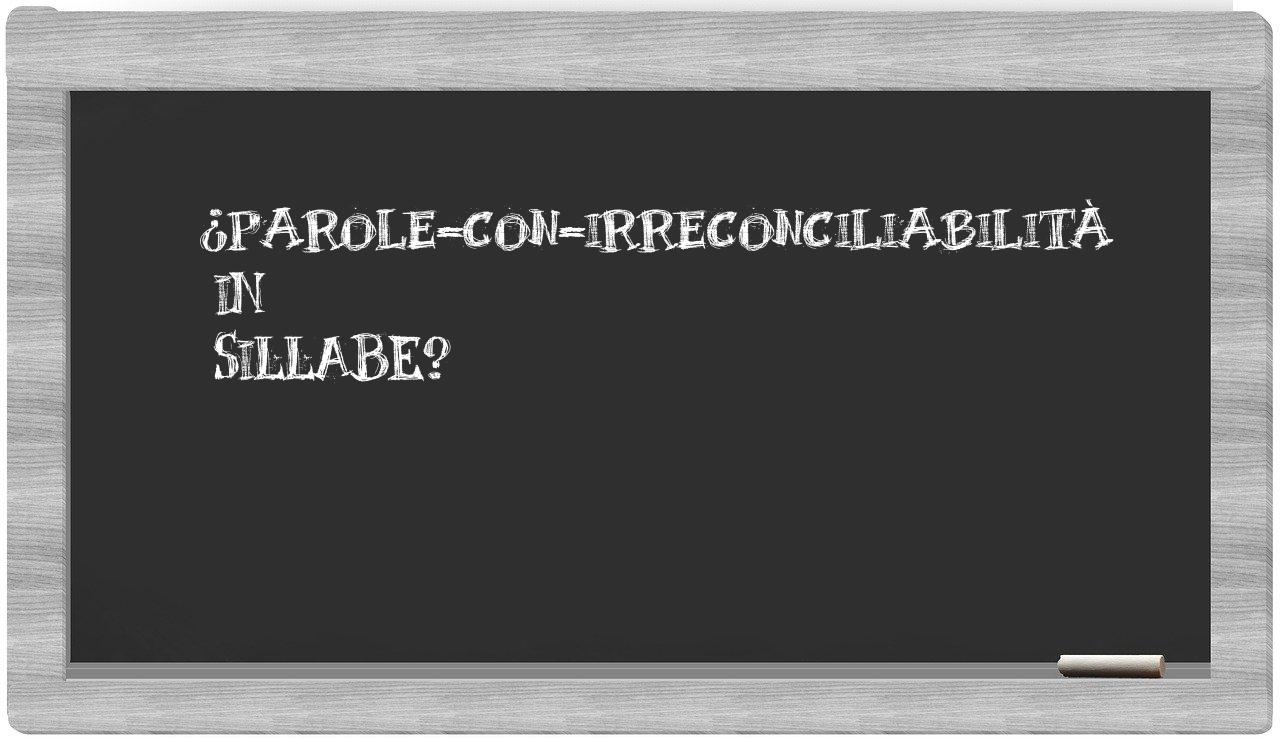 ¿parole-con-irreconciliabilità en sílabas?