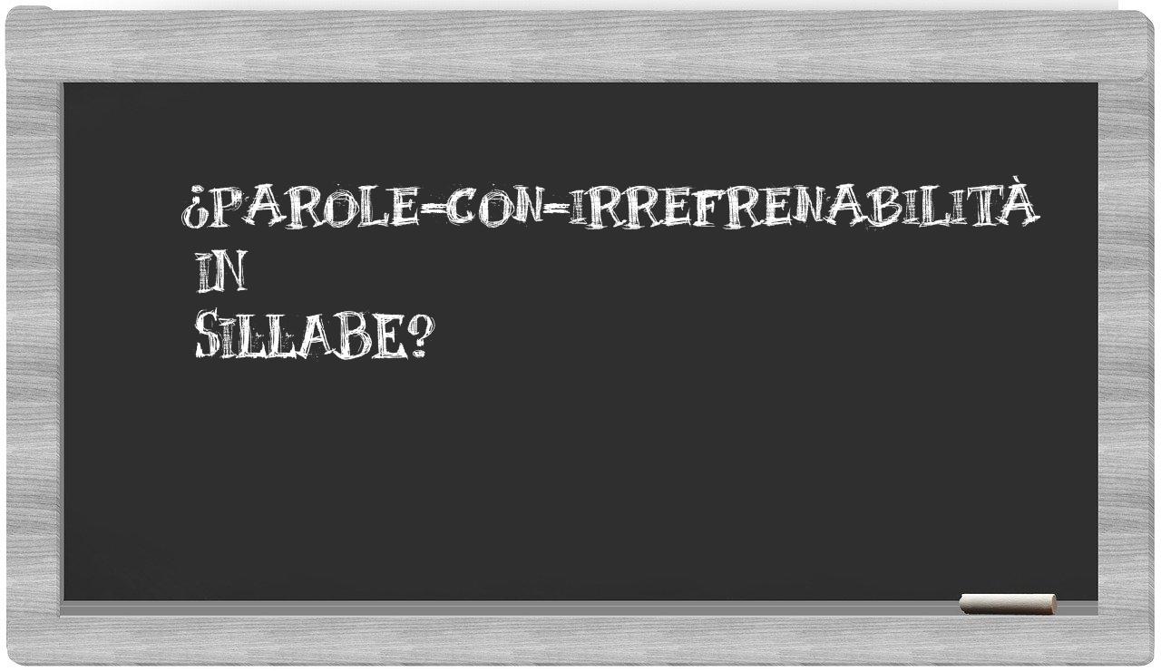 ¿parole-con-irrefrenabilità en sílabas?