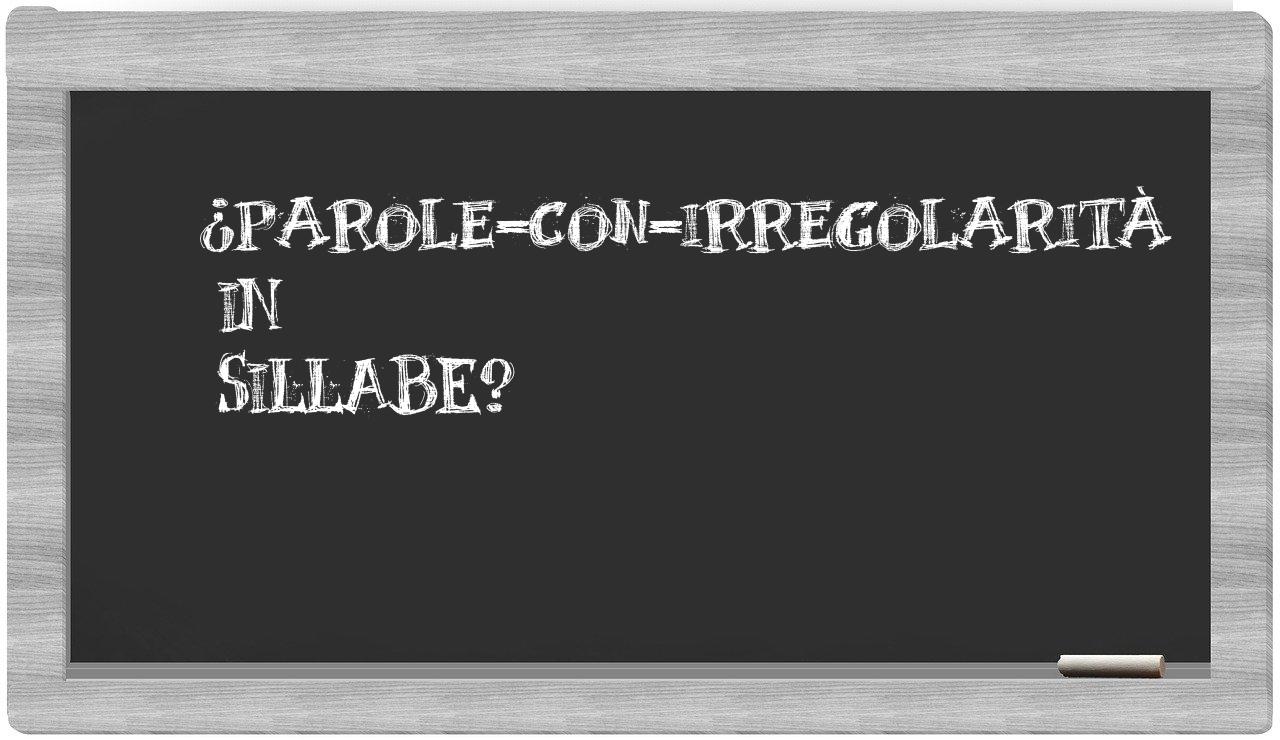 ¿parole-con-irregolarità en sílabas?