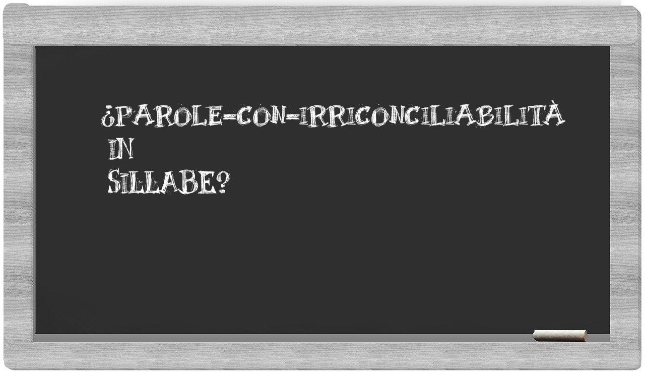 ¿parole-con-irriconciliabilità en sílabas?