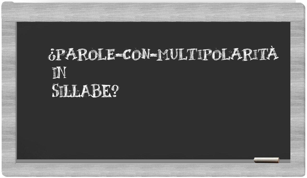 ¿parole-con-multipolarità en sílabas?