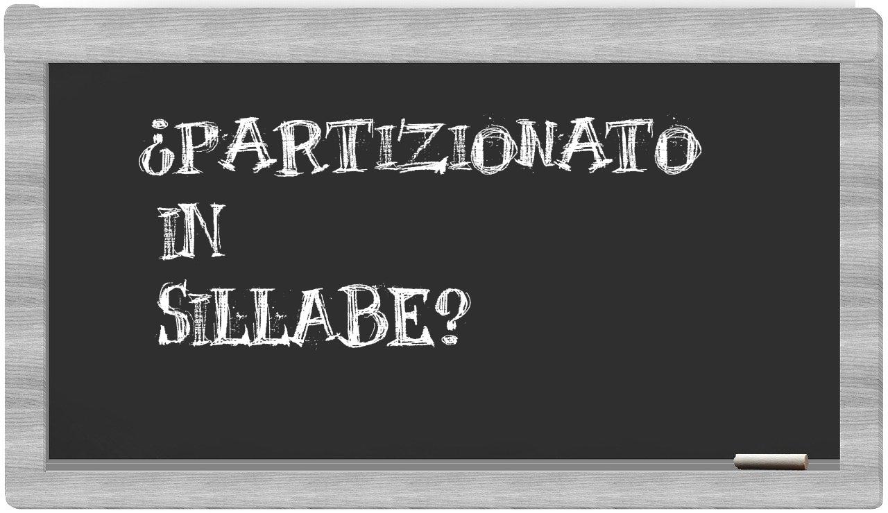 ¿partizionato en sílabas?