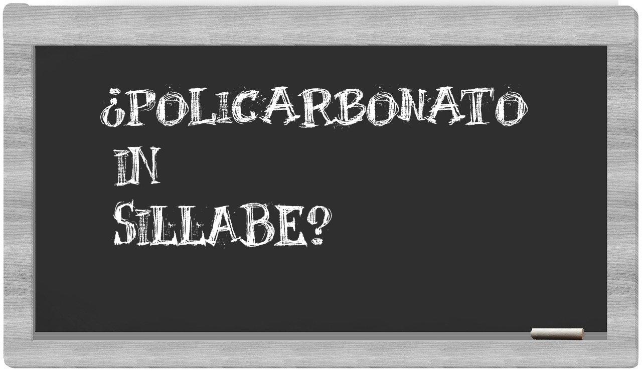 ¿policarbonato en sílabas?