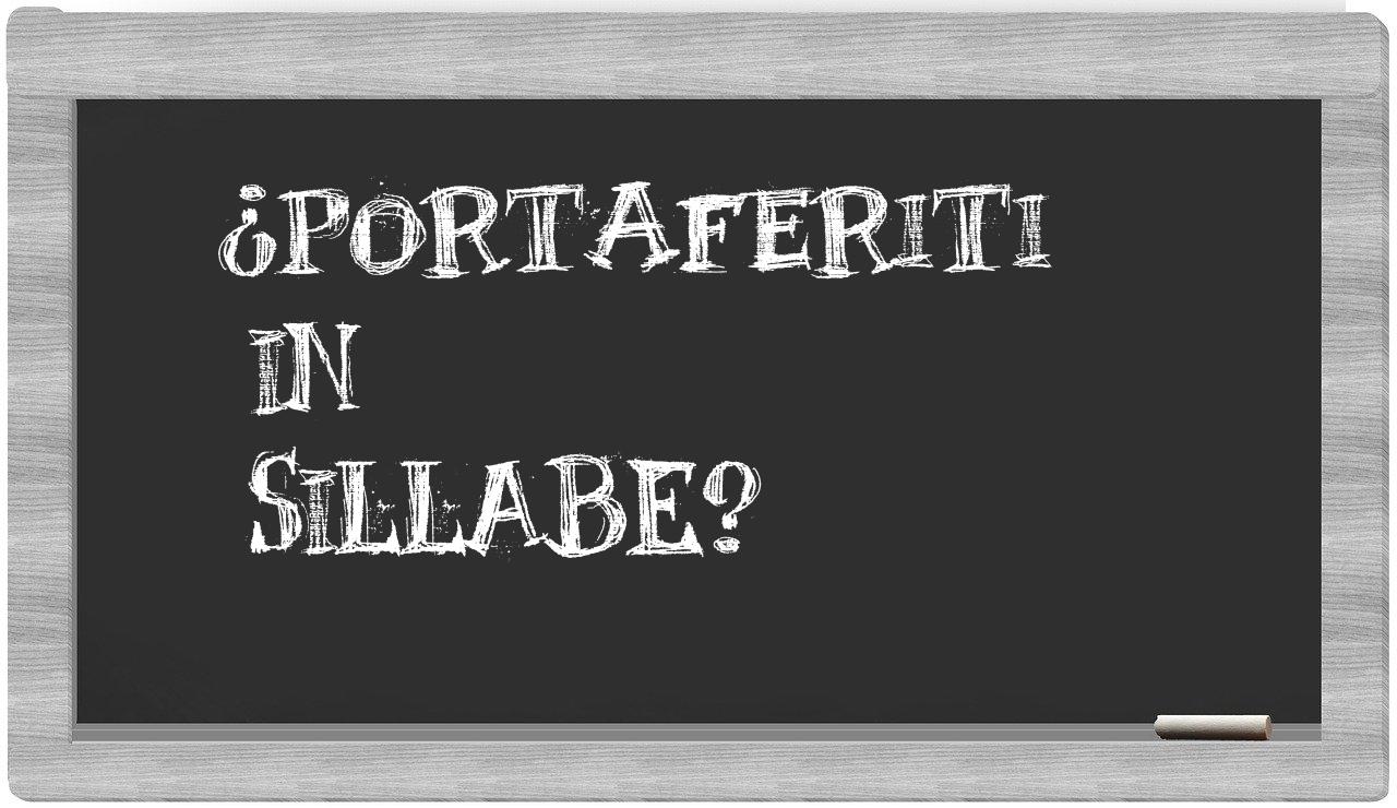 ¿portaferiti en sílabas?