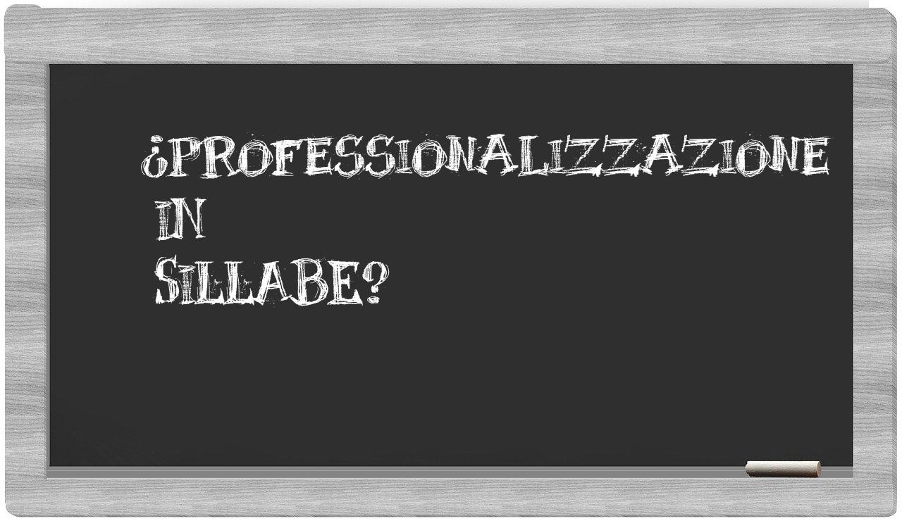 ¿professionalizzazione en sílabas?
