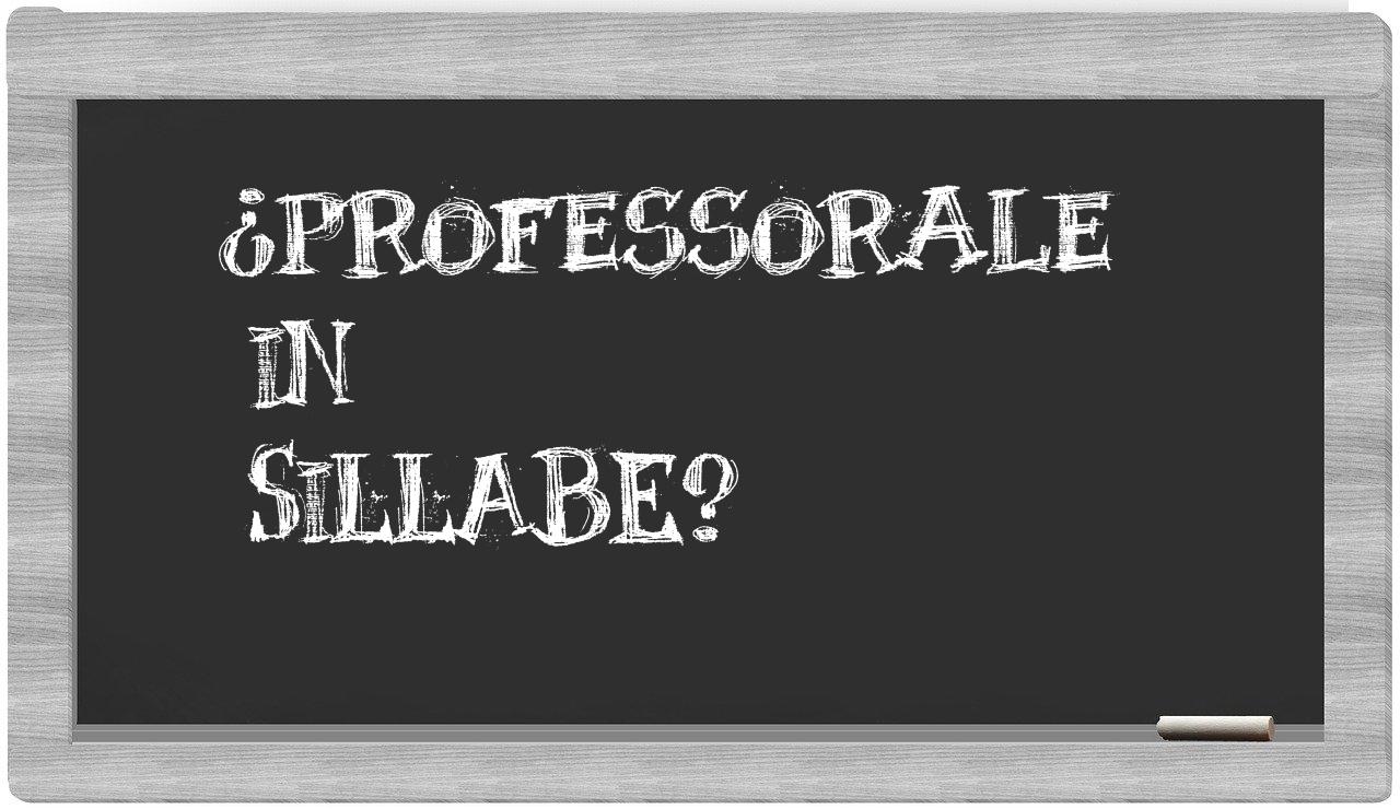 ¿professorale en sílabas?